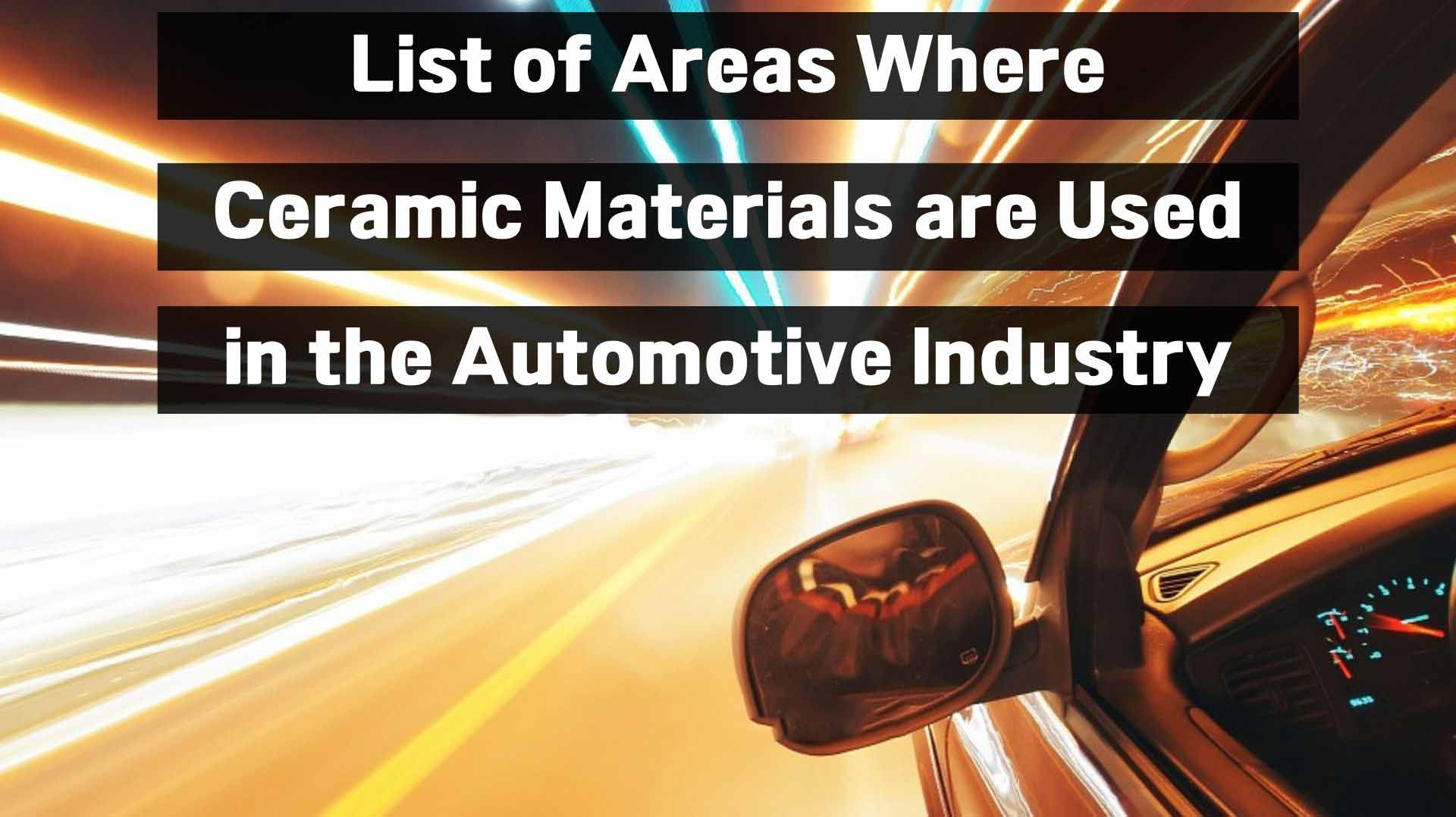 List of Areas Where Ceramic Materials are Used in the Automotive Industry